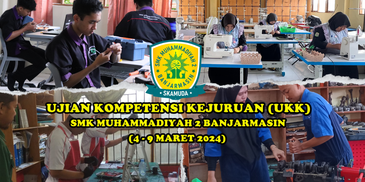 Read more about the article SMK MUHAMMADIYAH 2 BANJARMASIN MELAKSANAKAN UJIAN KOMPETENSI KEJURUAN (UKK) 2023 – 2024